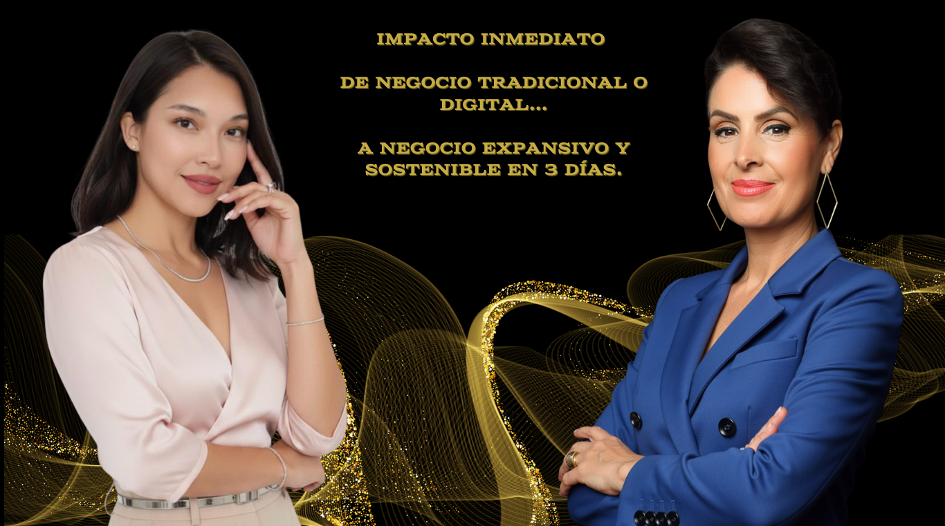 IMPACTO INMEDIATO (HERO) De negocio tradicional o digital… a negocio expansivo y sostenible en 3 días.
